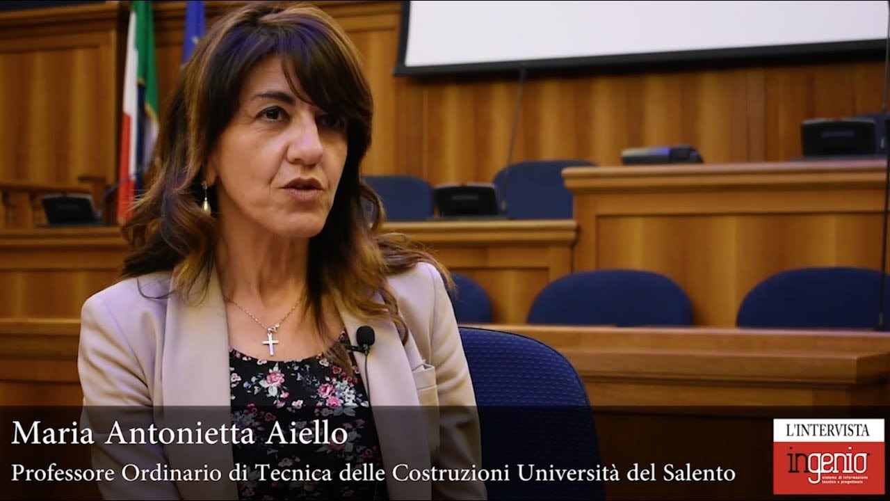 MARIA ANTONIETTA AIELLO, Professore Ordinario di Tecnica delle Costruzioni, Università del Salento
