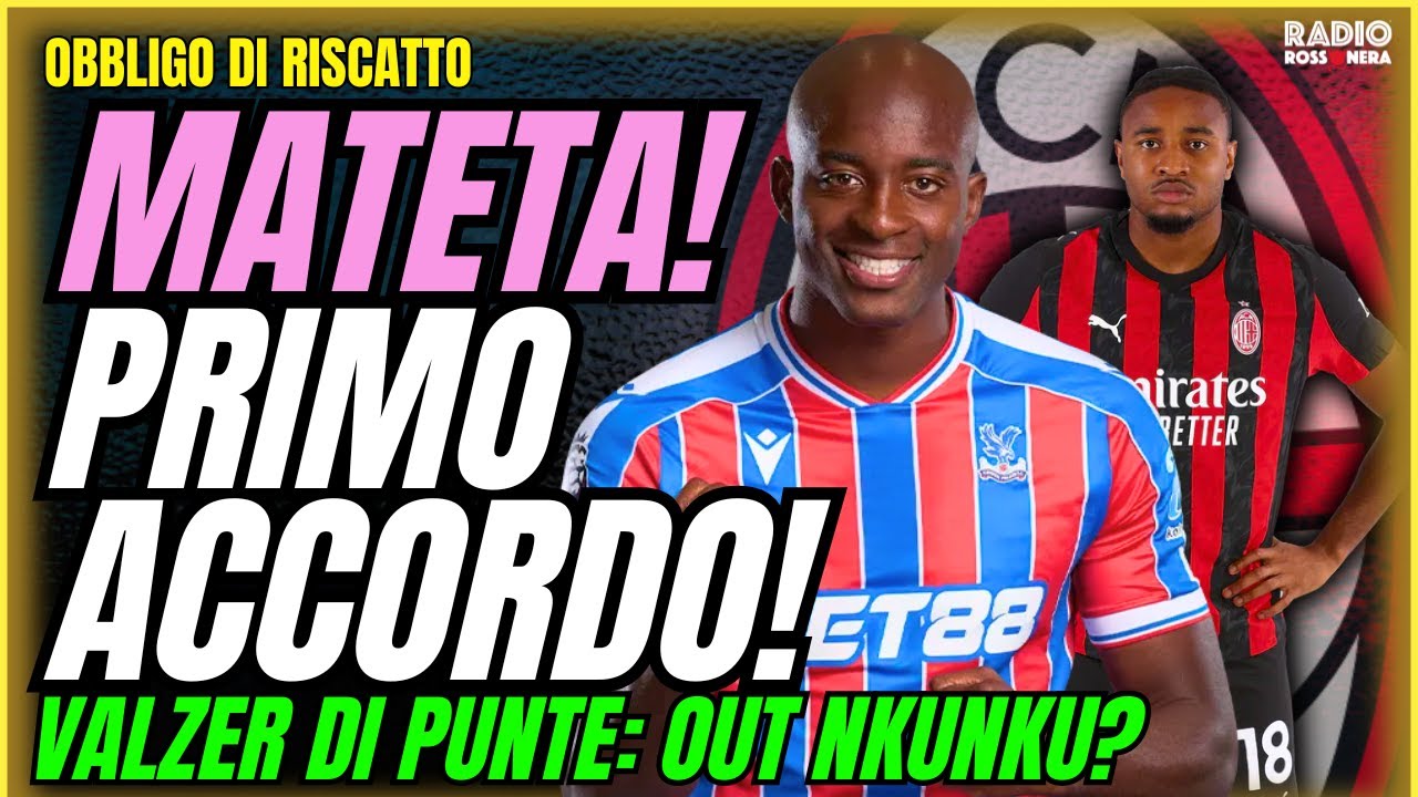MATETA-MILAN: SI RIAPRE TUTTO! MERCATO DELLE PUNTE. NKUNKU OUT? | Obbligo di Riscatto