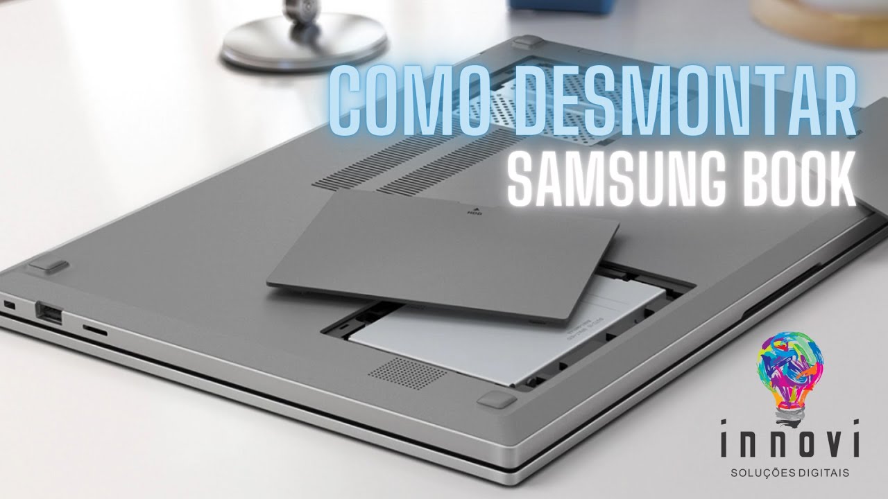 Samsung Book - Como Desmontar para Upgrade ou Reparos