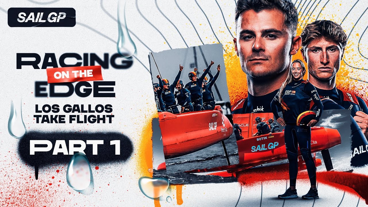 SailGP: Racing on the Edge // Season 4, Episode 2: Los Gallos Take Flight - Part 1