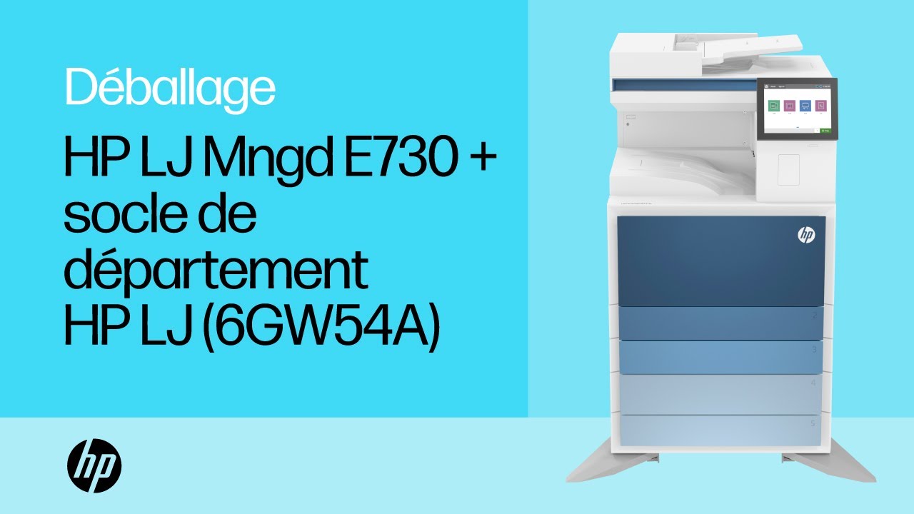 Déballage et configuration | HP LJ Managed MFP E730 + socle département LJ (6GW54A) | HP Support