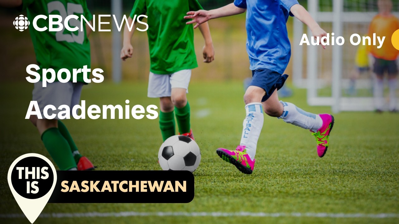 Why are sports academies on the rise in Sask.? | This is Saskatchewan
