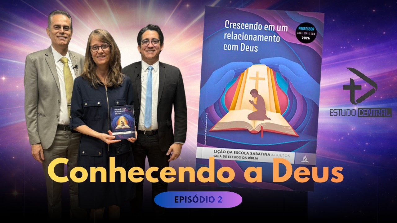 LI&Ccedil;&Atilde;O 02 - CONHECENDO A DEUS | ESCOLA SABATINA DA IASD - 2&ordm; Trimestre 2026