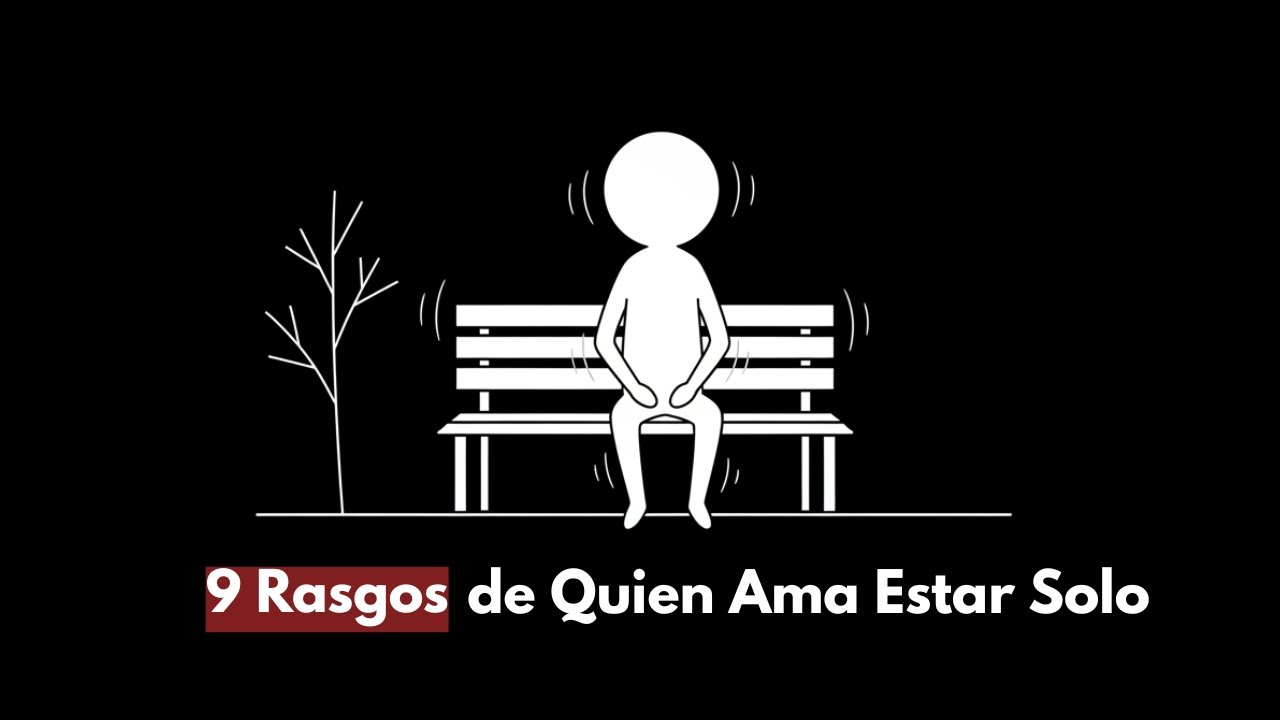 9 Rasgos que Tienen las Personas que Aman Estar Solas