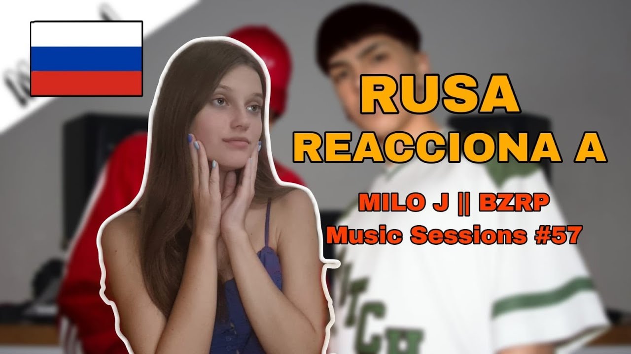 Rusa Reacciona a MILO J || BZRP Music Sessions #57