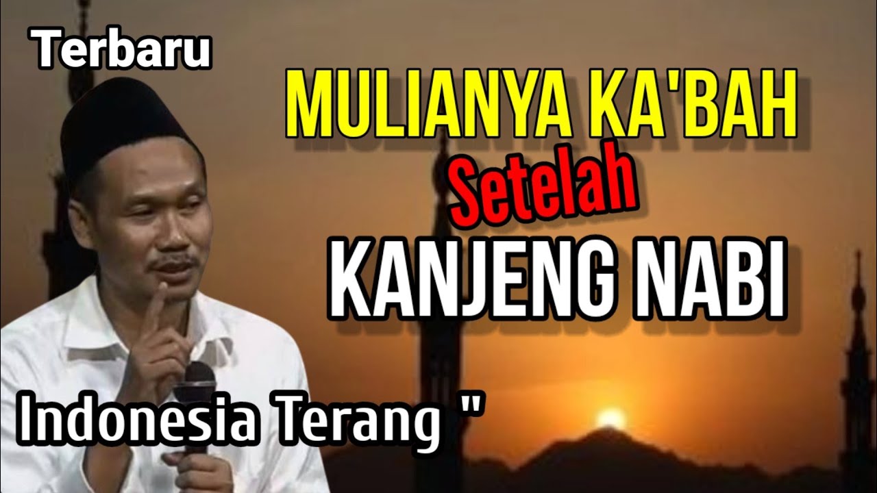 GUS BAHA || MULIANYA KA'BAH SETELAH KANJENG NABI 