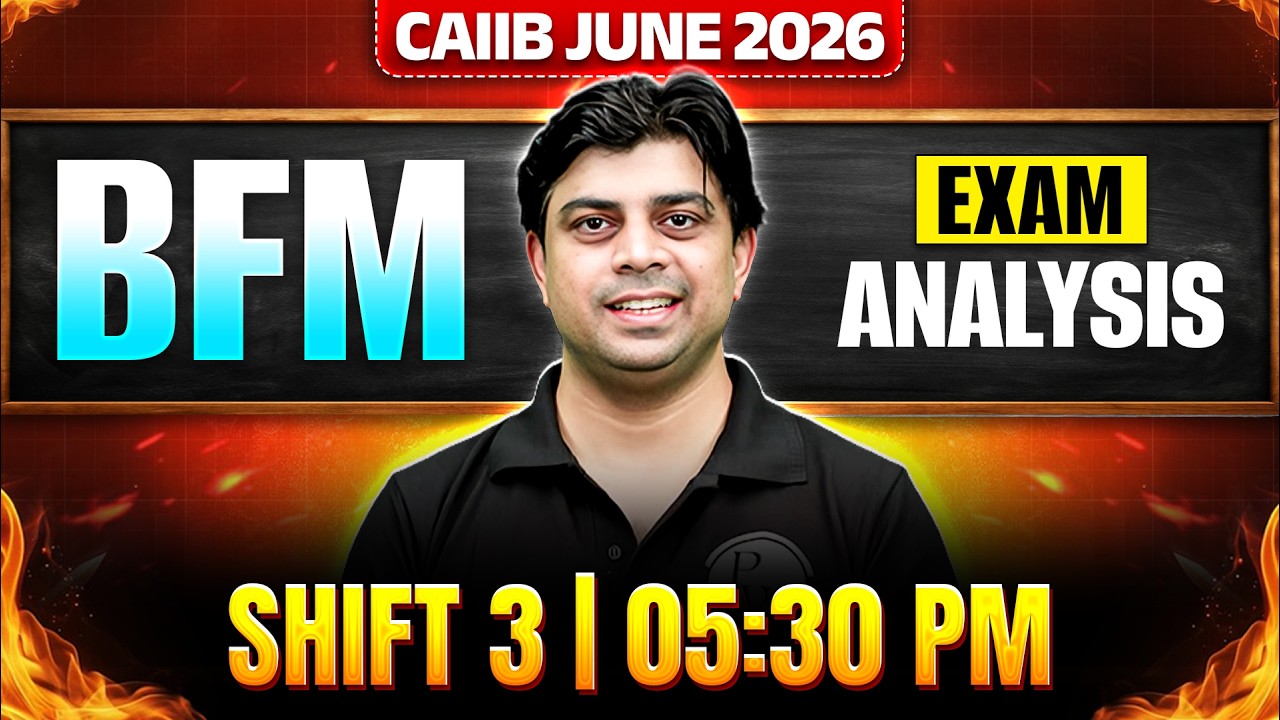 CAIIB BFM Exam Analysis 2026 | Shift 3 | BFM Exam Analysis | CAIIB BFM Exam Analysis June 2026