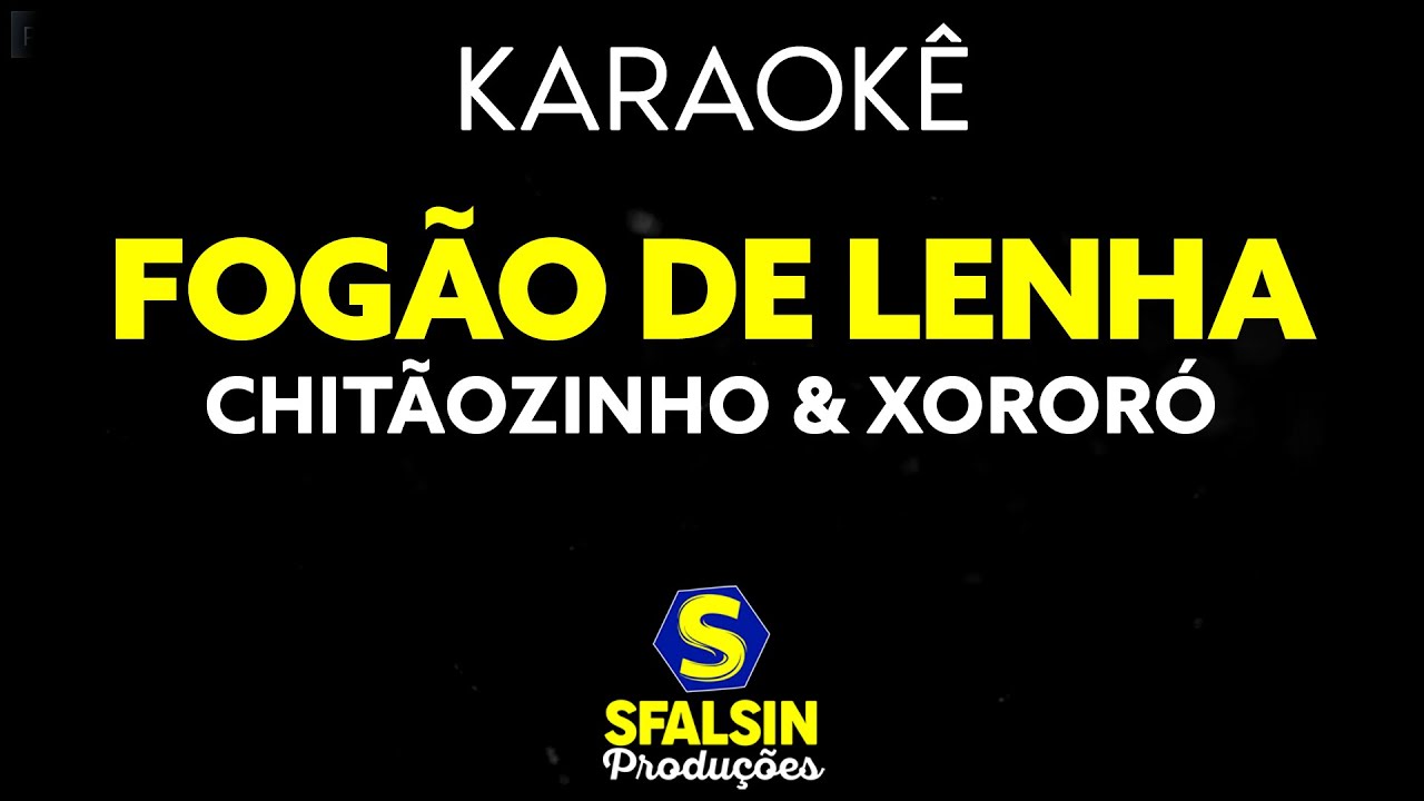 FOGÃO DE LENHA - Chitãozinho & Xororó (KARAOKÊ VERSION)