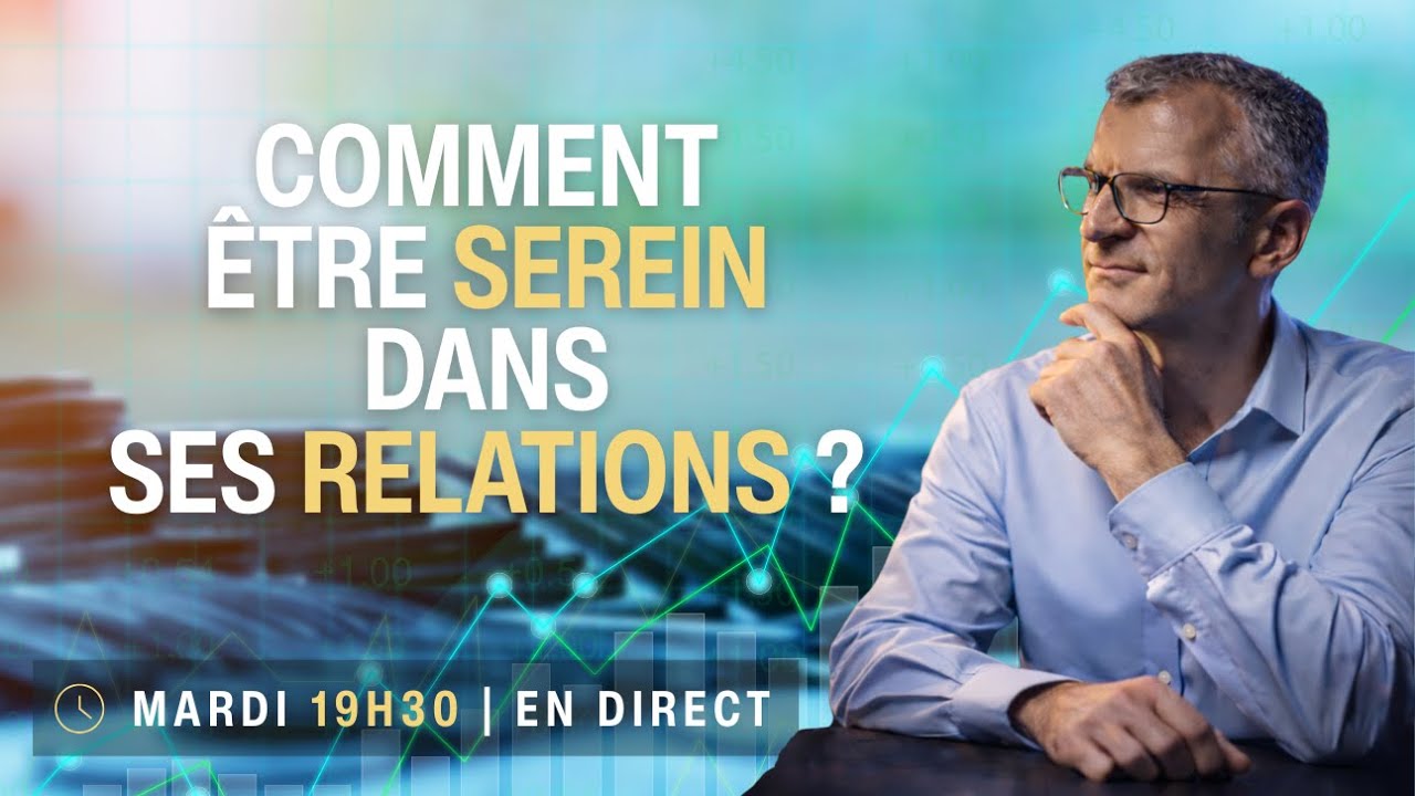Comment se positionner et être serein dans ses relations ?