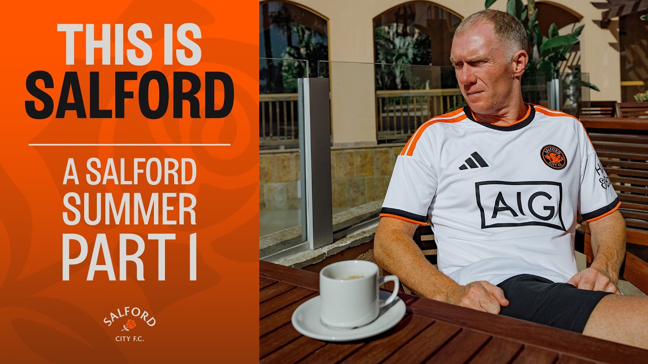 PAUL SCHOLES, A FRESH START AND PRE-SEASON IN SPAIN 🇪🇸☀️ | THIS IS SALFORD 🧡