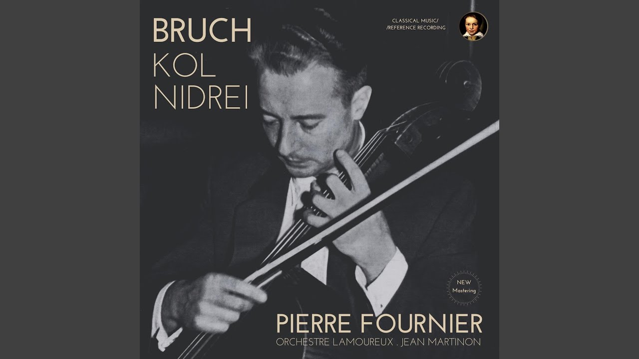 Bruch: Kol Nidrei (Adagio for Cello and Orchestra) , Op. 47 by Pierre Fournier (2024...