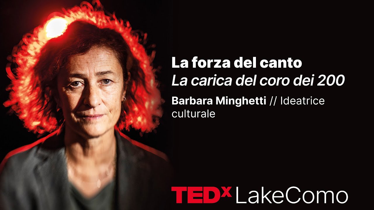 La forza del canto (la carica del coro dei 200) | Barbara Minghetti | TEDxLakeComo