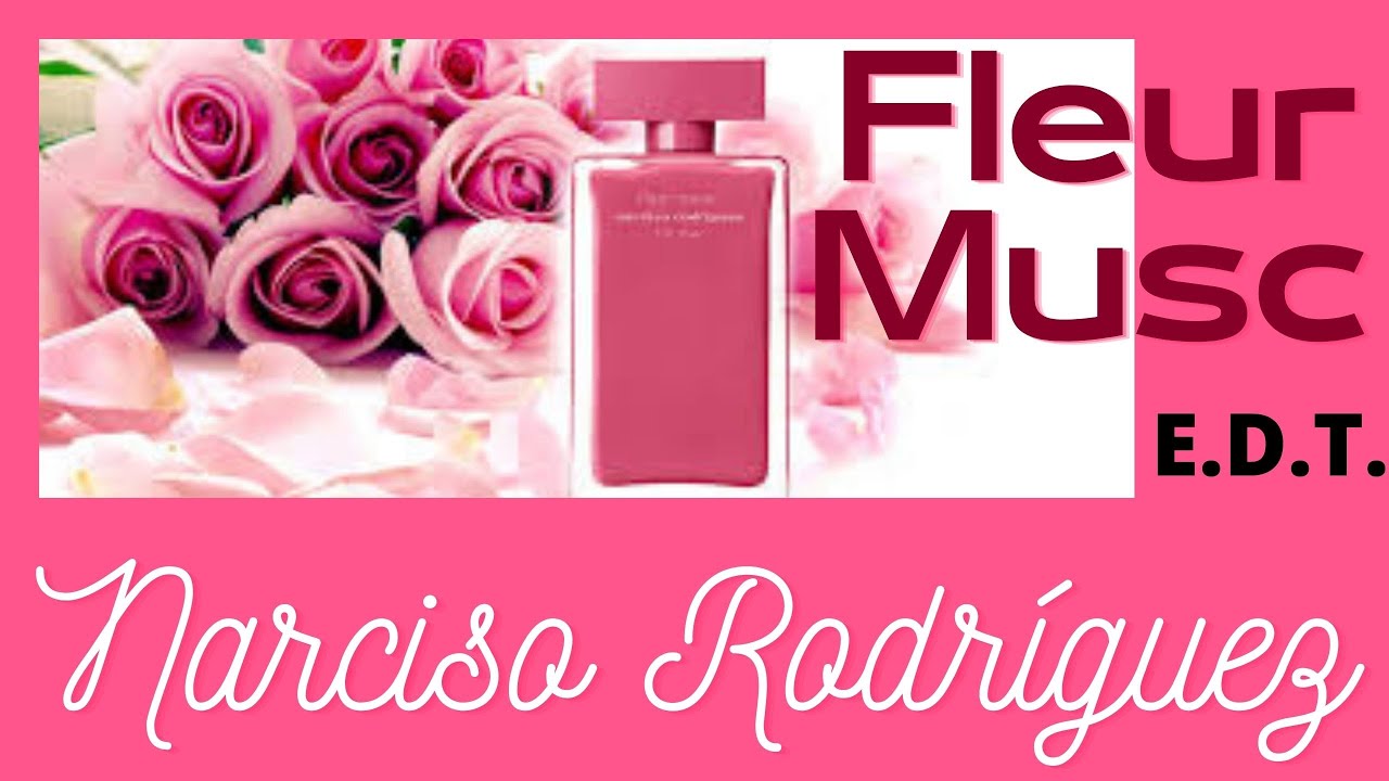 FLEUR MUSC FOR HER EDT  NARCISO RODRÍGUEZ   Reseña de Perfume