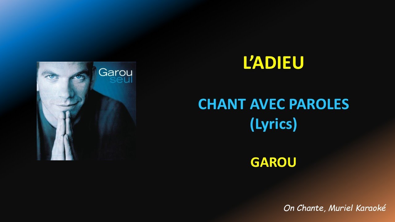 GAROU - L'ADIEU - PAROLES (Lyrics) HQ