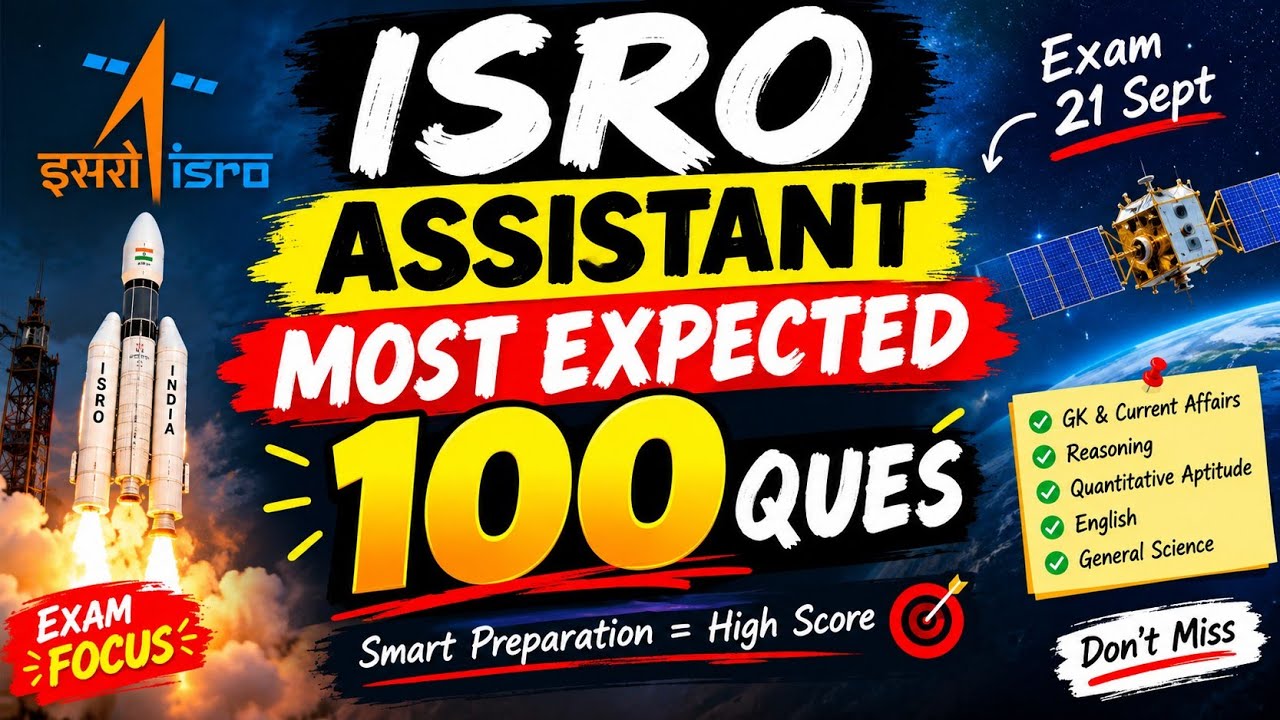 Most expected 100 questions for ISRO Assistant/UDC exam for 21 September ❤️📚