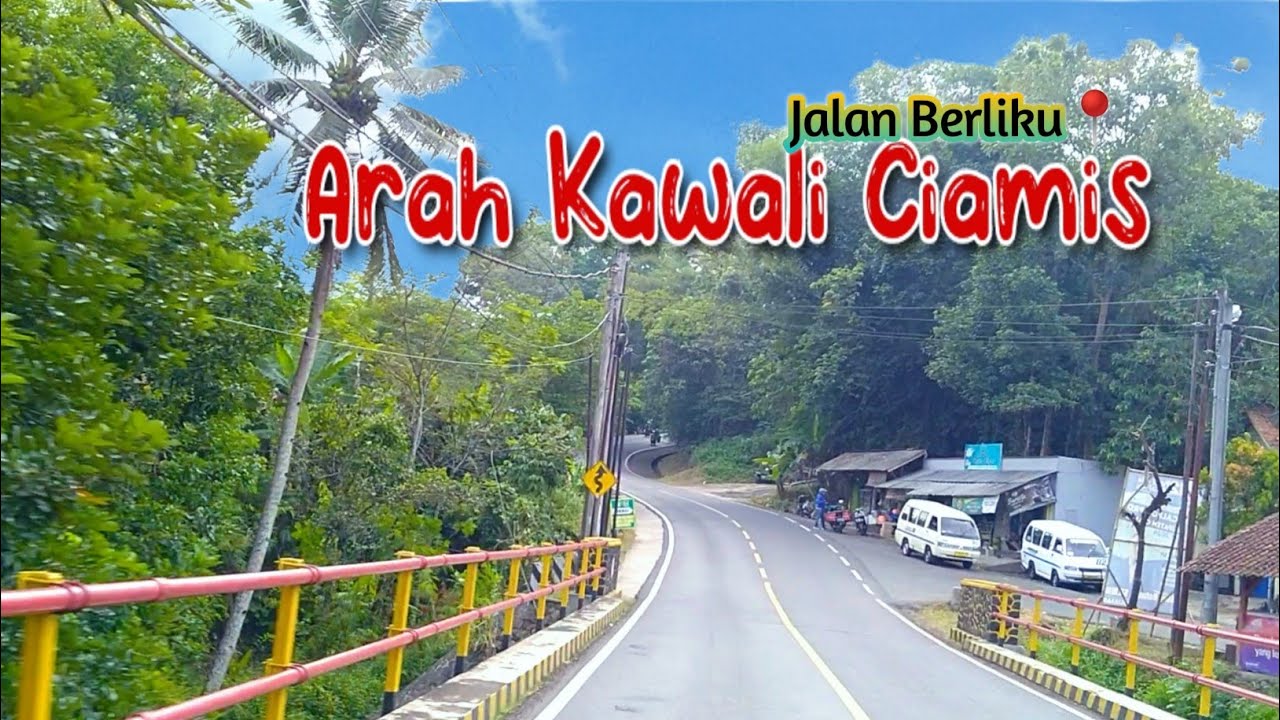 Perjalanan Arah Kawali Kecamatan Cipaku Ciamis Jawa Barat