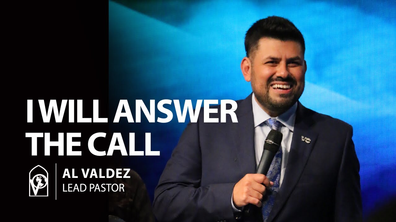 I Will Answer the Call with Pastor Al Valdez