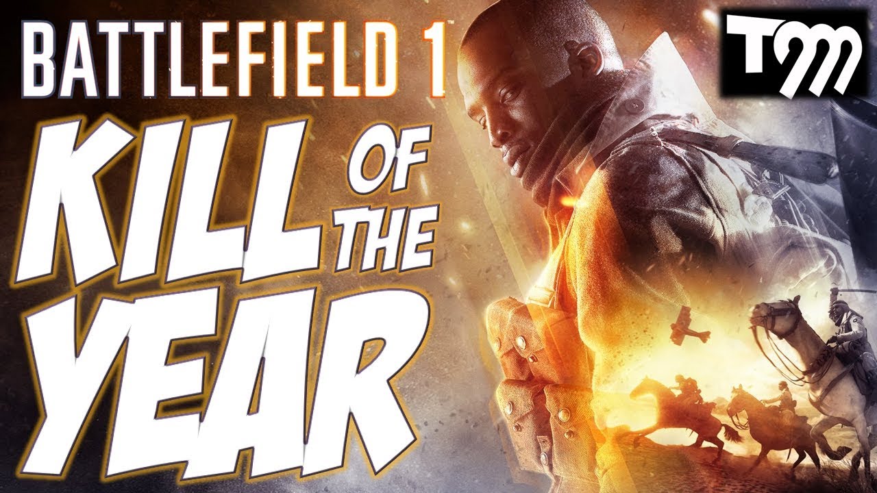 Battlefield 1 - KILL OF THE YEAR - FINAL!!