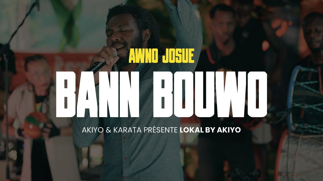 Awno Josué - BaNn BouWo LIVE | LOKAL BY AKIYO