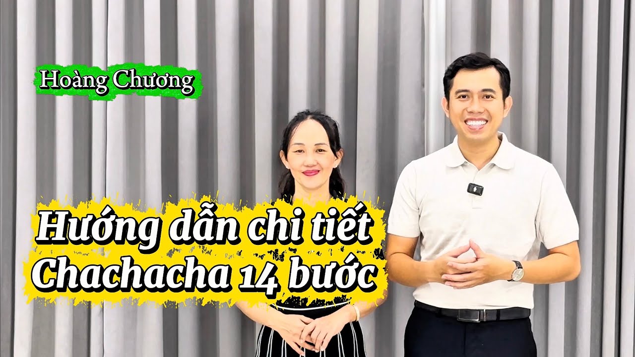 HƯỚNG DẪN CHACHACHA 14 BƯỚC