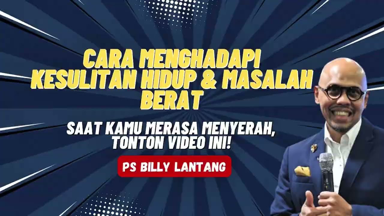 Ps Billy Lantang - Cara Menghadapi Kesulitan Hidup & Masalah Berat -  Saat Kamu Merasa Menyerah