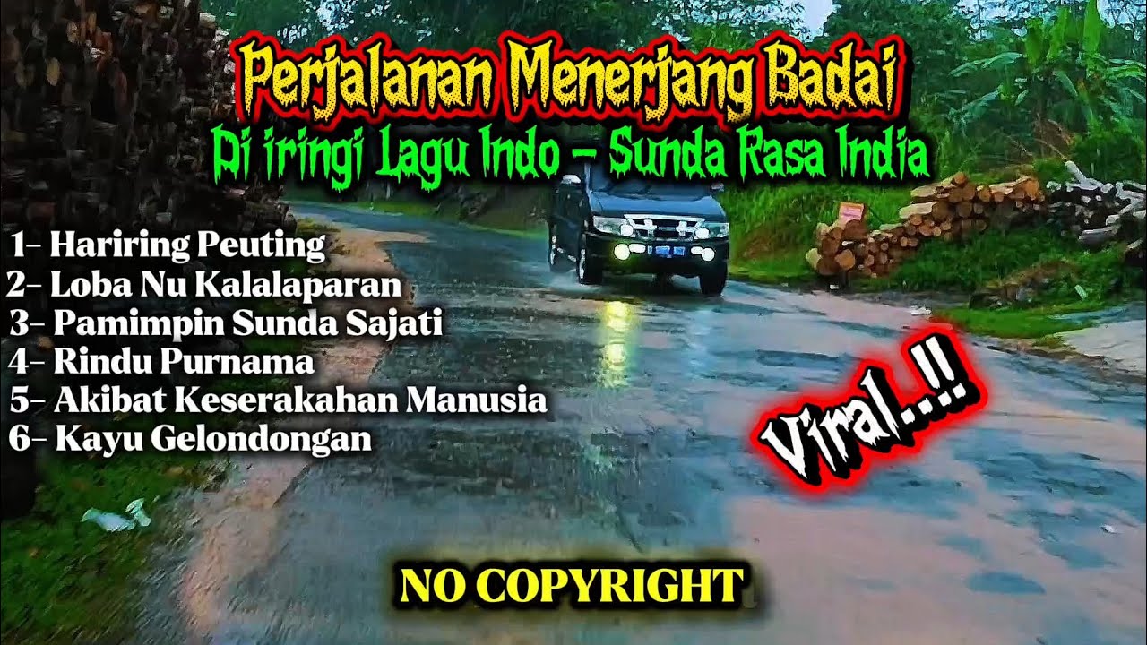 PERJALANAN MENERJANG BADAI DI IRINGI LAGU INDO SUNDA RASA INDIA