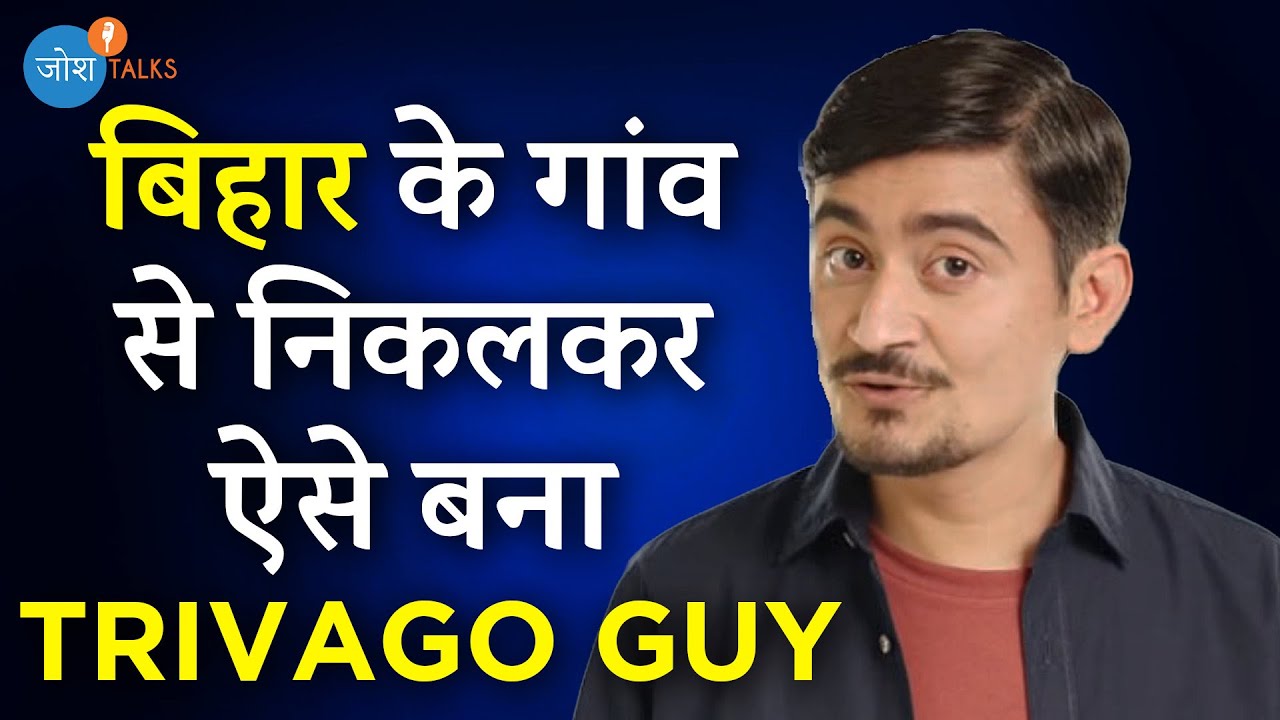 Story of Trivago Guy : कैसे हर Opportunity में ढूंढी Success | Abhinav Kumar | Josh Talks Hindi