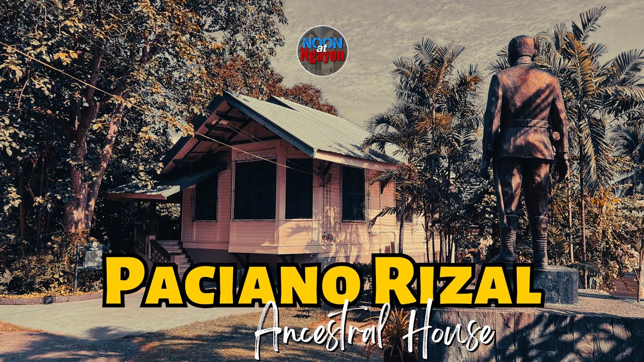 ITO ANG BAHAY NG KAPATID NI DR. JOSE RIZAL NA SI HENERAL PACIANO RIZAL! NOON AT NGAYON SERIES