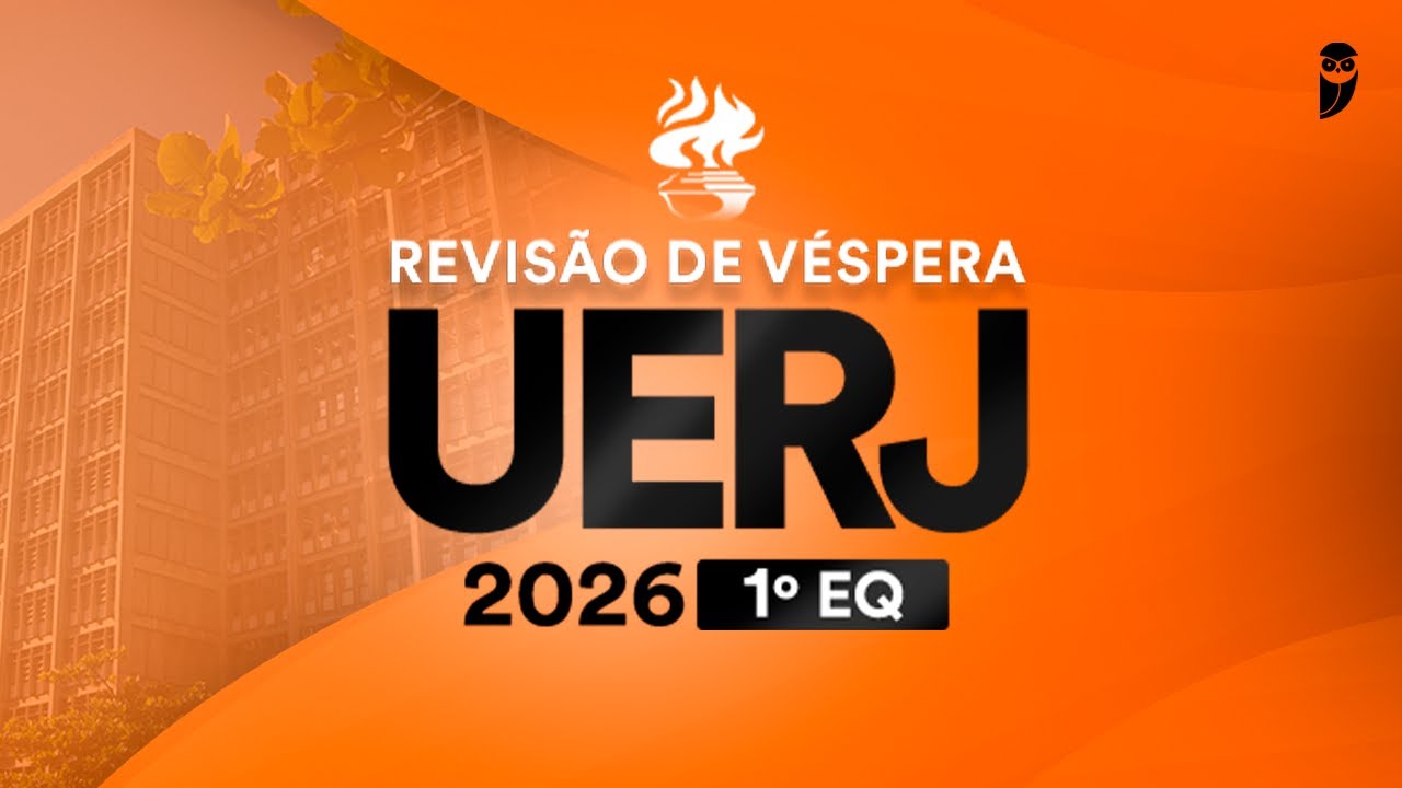Revisão de Véspera UERJ 2026 1º EQ