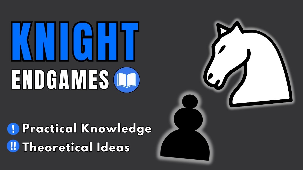 Knight Endgame Concepts to Improve Your Chess