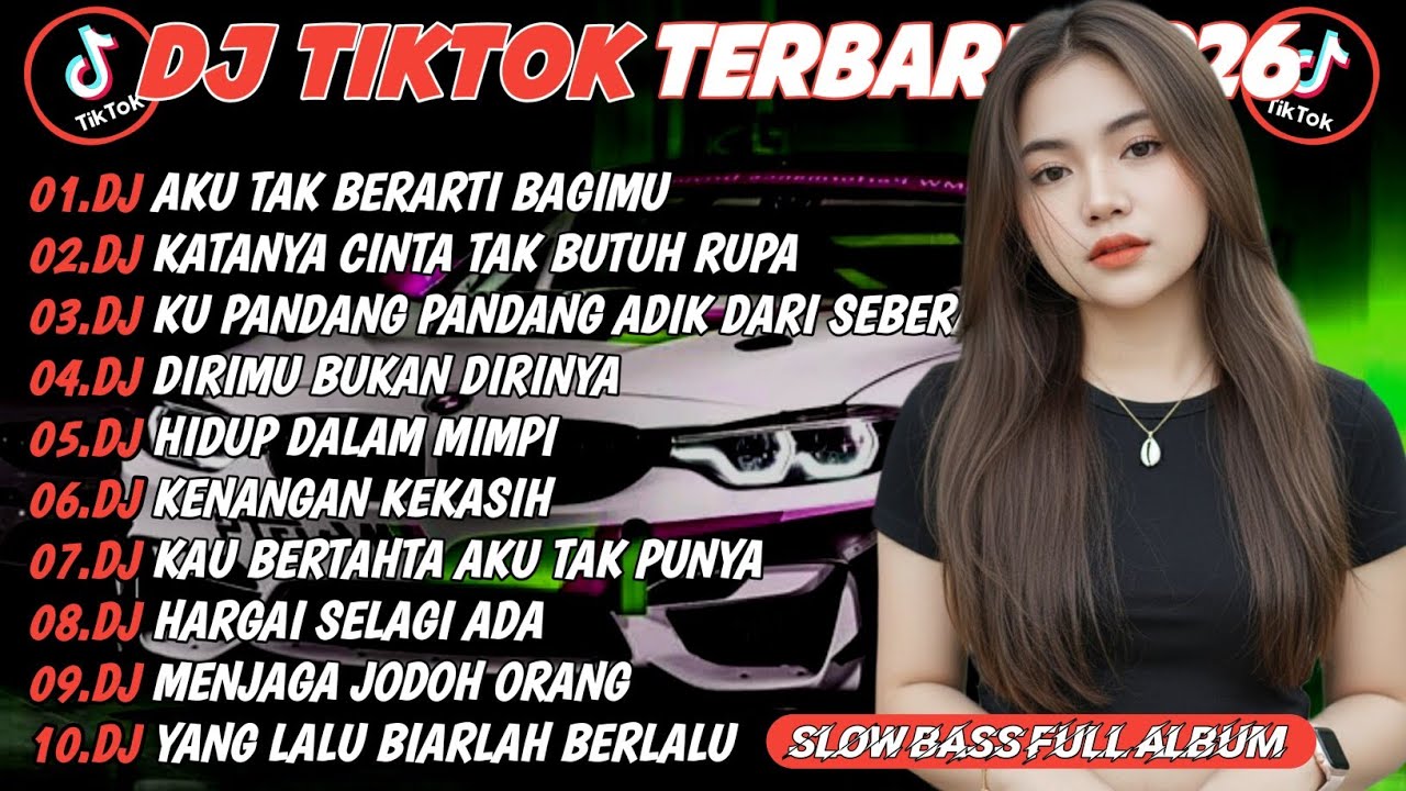 DJ TIKTOK TERBARU 2026 SLOW BASS 🎵DJ AKU TAK BERARTI BAGIMU🎵 DJ KATANYA CINTA TAK BUTUH RUPA