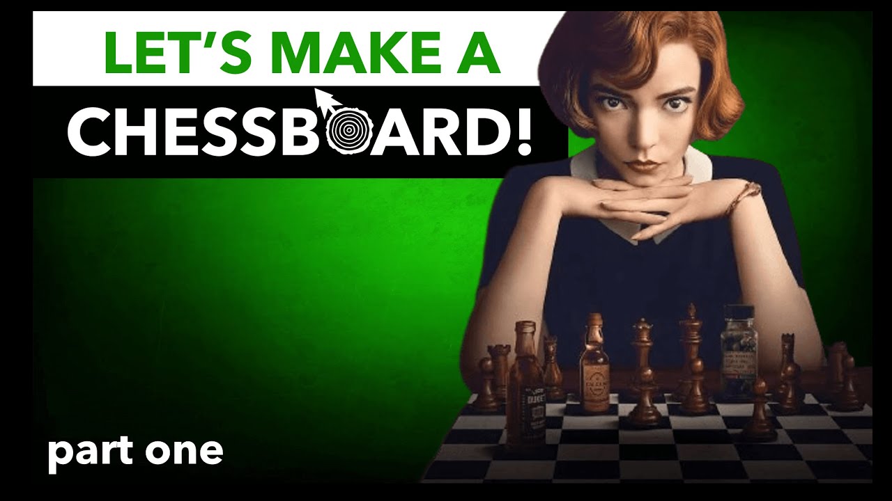 #7: How to Make a Chessboard | PART 1