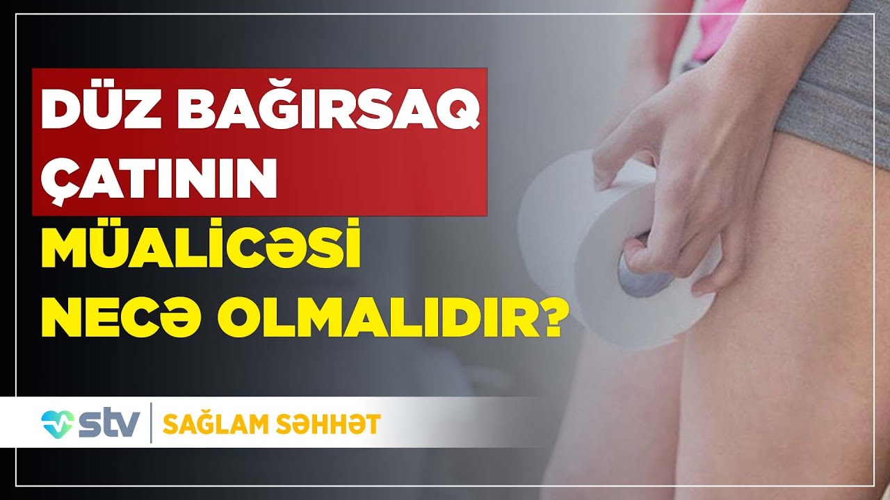 DÜZ BAĞIRSAQ ÇATININ MÜALİCƏSİ NECƏ OLMALIDIR?