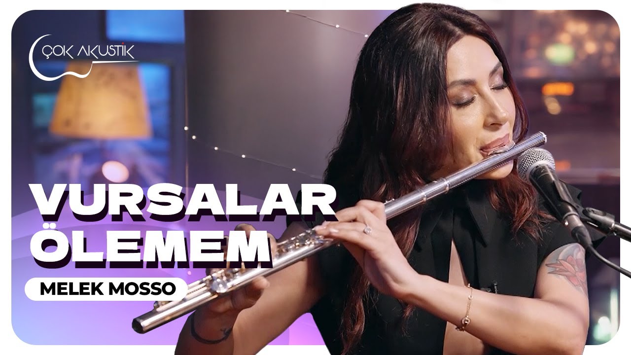 Melek Mosso - Vursalar &Ouml;lemem | &Ccedil;ok Akustik