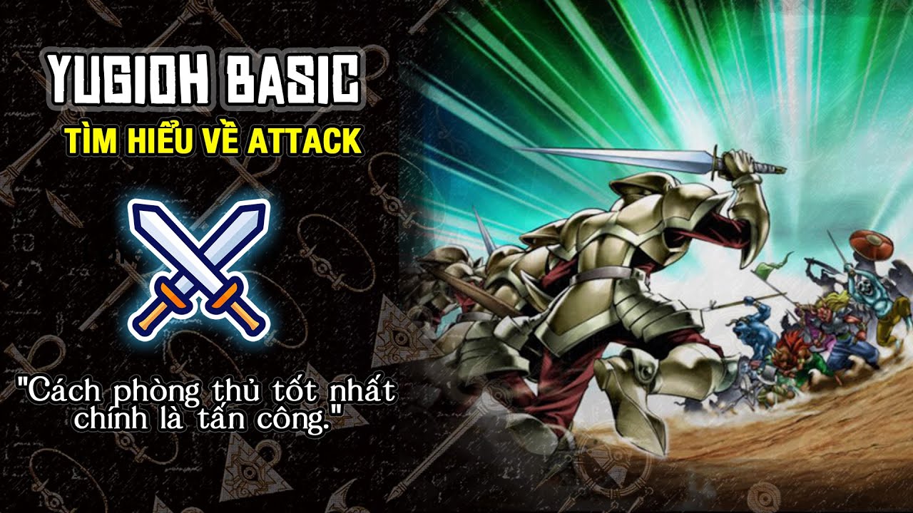 Yugioh Căn Bản, Sức Tấn Công Là Gì? Làm Sao Để Đấm Sấp Mặt Đối Thủ?