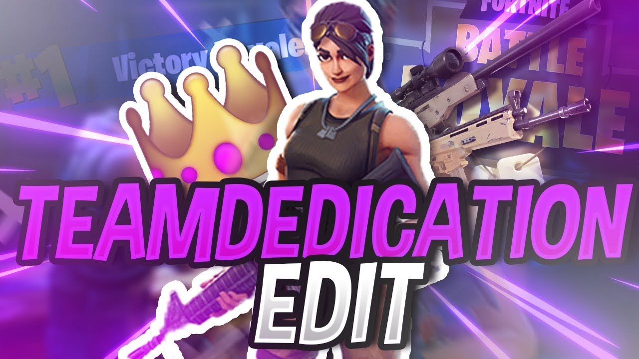 Team Dedication Fortnite Edit!