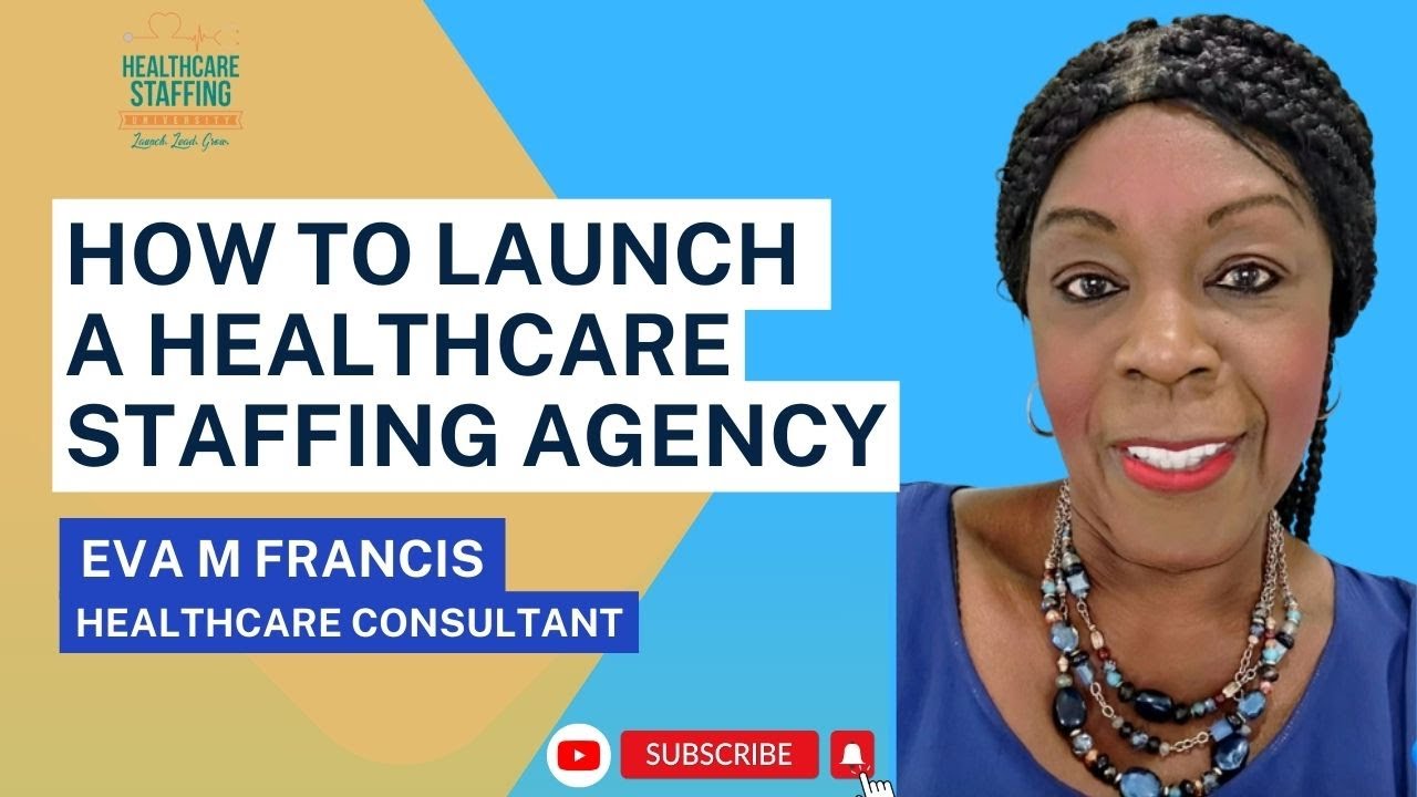 How to Launch, Lead, Scale a Profitable  Healthcare Staffing Agency
