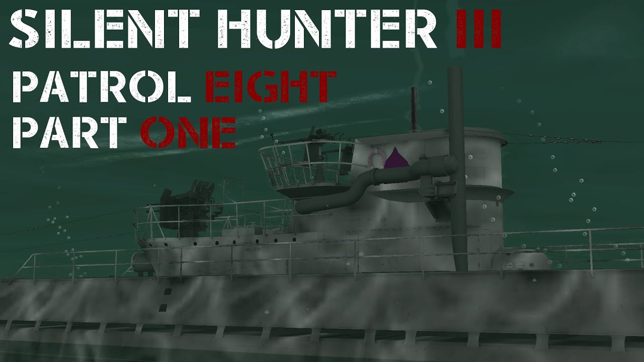 Silent Hunter III - Patrol 8 Pt.1 - A Slow Start.