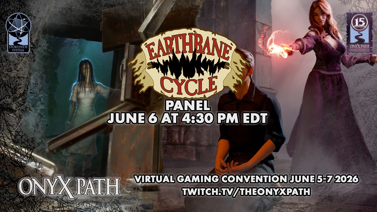 [Onyx Path Con 2026] &mdash;  Earthbane Cycle Panel
