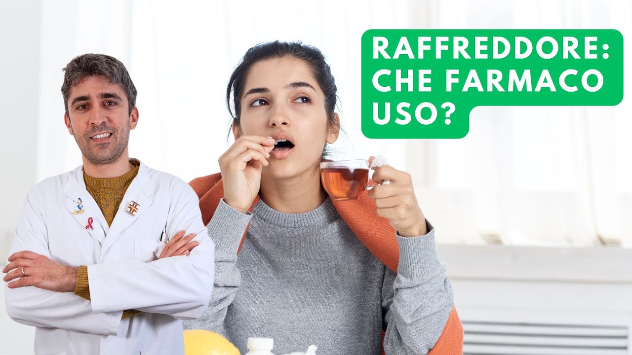 RAFFREDDORE: QUALI FARMACI USARE (E QUALI EVITARE)