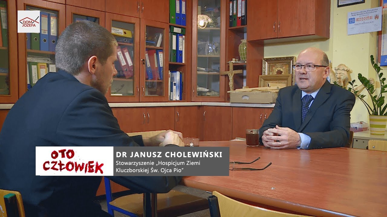 OTO CZŁOWIEK - rozmowa z Dr Januszem Cholewińskim - Hospicjum Ziemi Kluczborskiej Św. Ojca Pio” cz.1