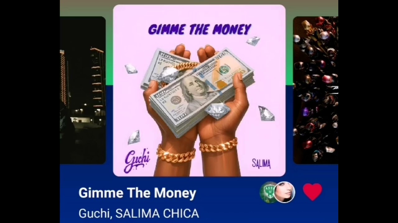 Guchi, SALIMA CHICA - Gimme The Money (version skyrock) 