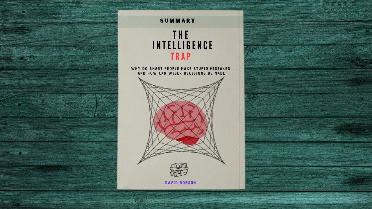 The Intelligence Trap 📕 (Book Summary)