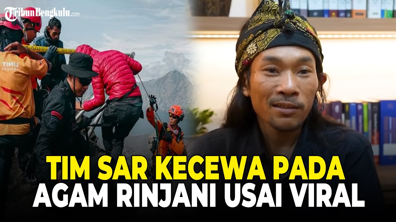 Kekecewaan Tim SAR pada Agam Rinjani yang Dianggap Pahlawan, Singgung Soal Penggalangan Donasi