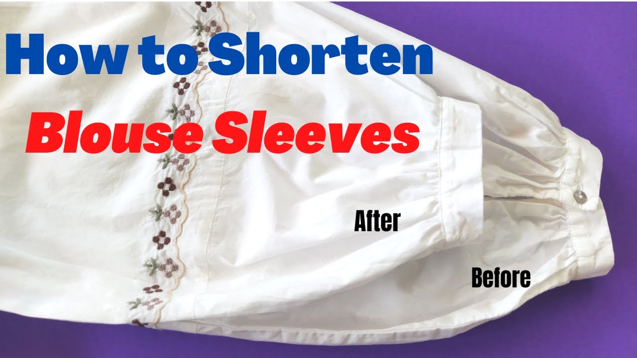 How to Shorten Sleeves of a Blouse