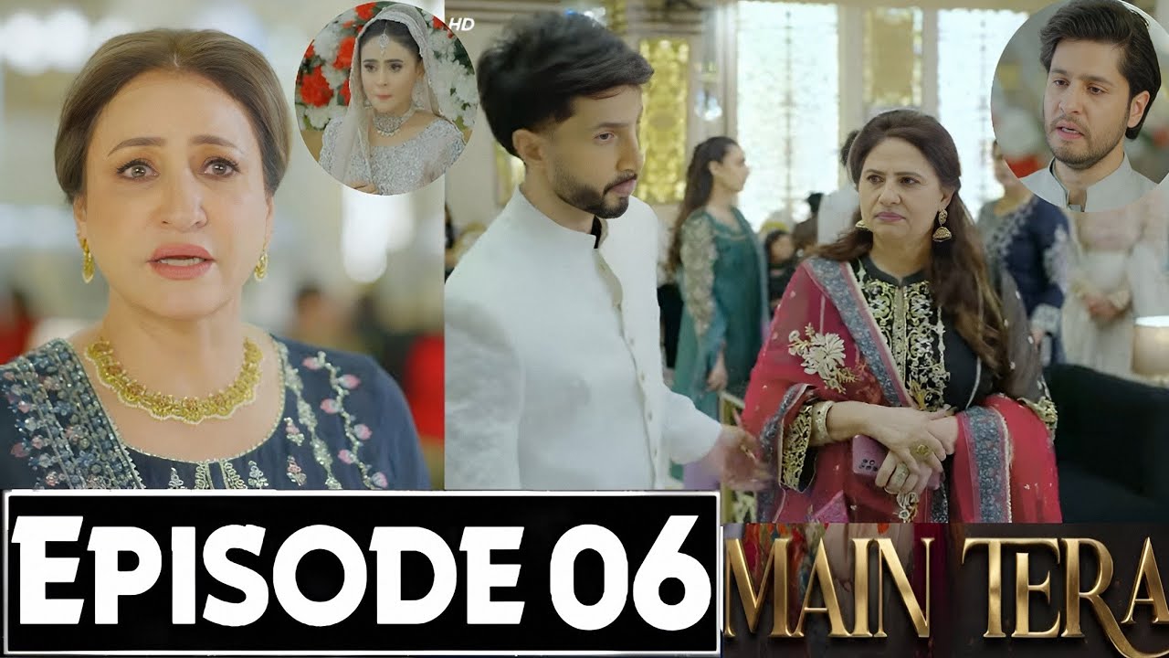 Main Tera Episode 6 Promo | Main Tera Drama Episode 6 Teaser | Mein Tera Episode 7 Review 