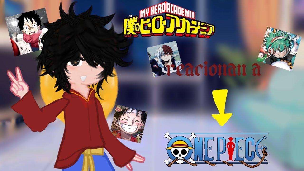 MHA reacionan a One Piece parte 2 ⭐️(tomenla como la parte 1 ,leer descripcion)