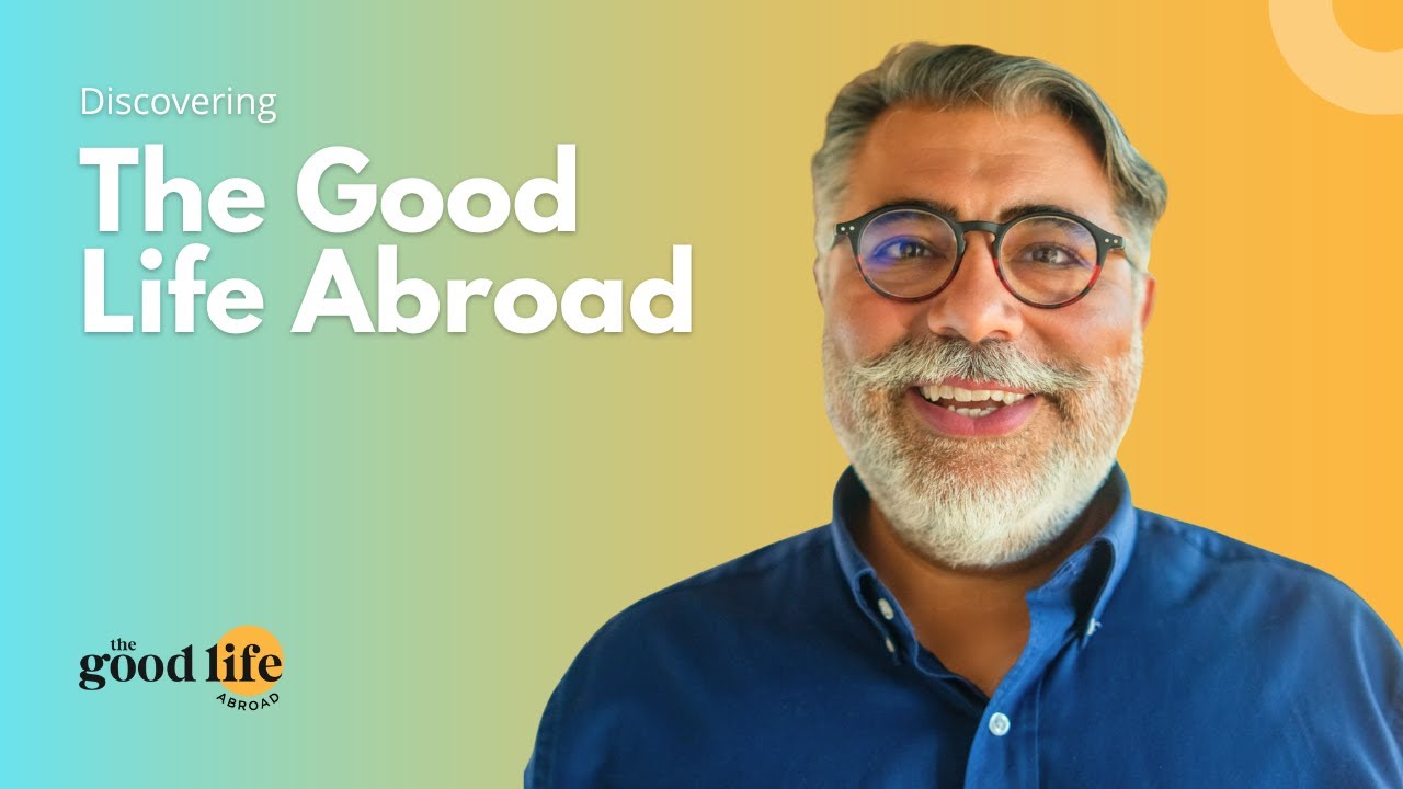 Discovering The Good Life Abroad | Webinar (January 2025)