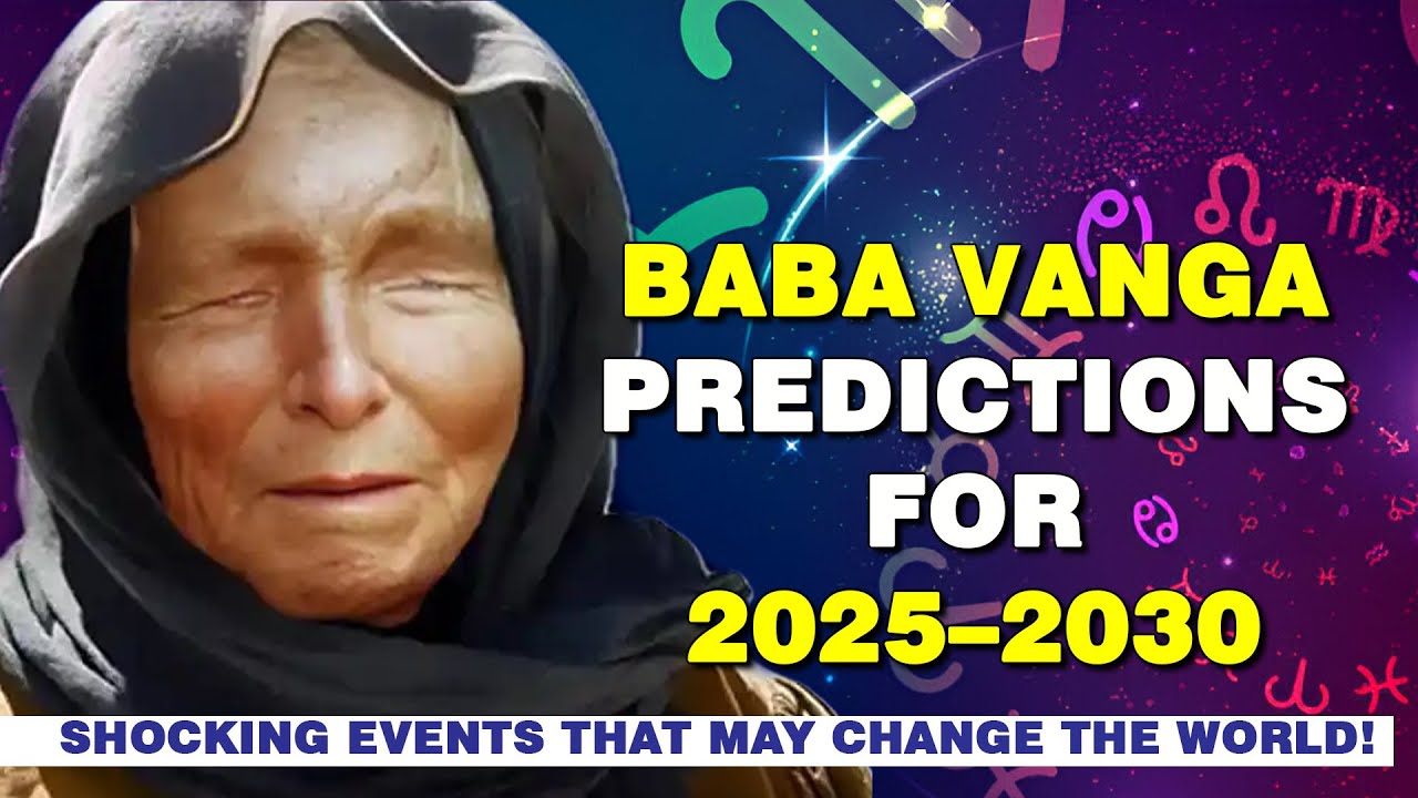 Baba Vanga&rsquo;s Predictions (2025&ndash;2030): Global Crisis, Super Power, Space Travel and Cure for Cancer?