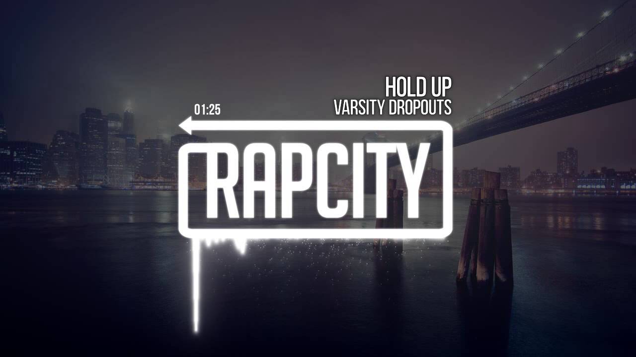Varsity Dropouts - Hold Up (Prod. FORRENN)